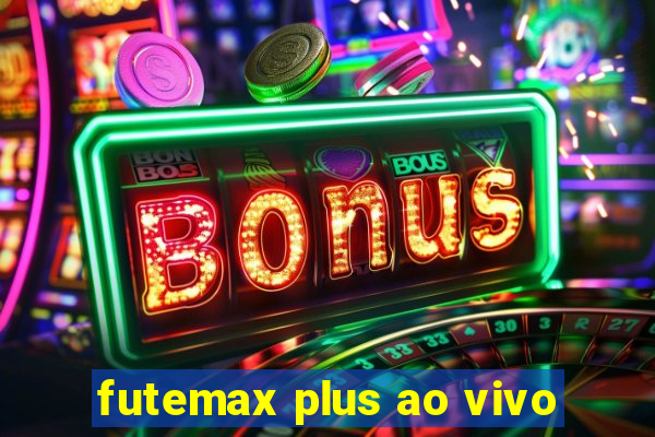 futemax plus ao vivo